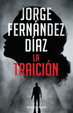 La traición - Jorge Fernández Díaz