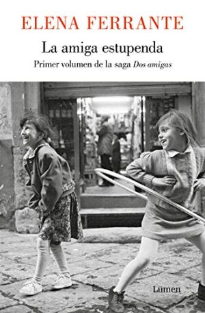 La amiga estupenda - Elena Ferrante (Saga 1/4)