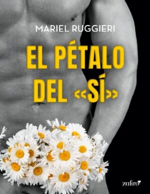 El pétalo del Si . -Mariel Ruggieri