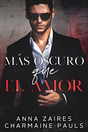 Más oscuro que el amor - Anna Zaires