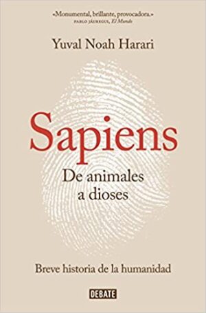 Sapiens. De animales a dioses -  Yuval Noah Harari