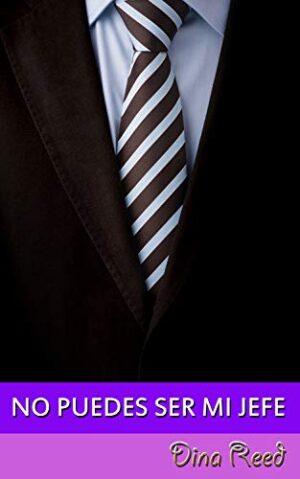 No puedes ser mi jefe - Dina Reed