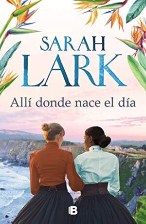 Allí donde nace el día - Sarah Lark
