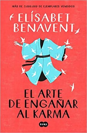 El arte de engañar al karma - Elísabet Benavent