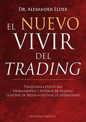 El nuevo vivir del trading - ALEXANDER ELDER