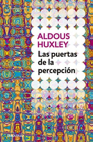 Las puertas de la percepción - Aldous Huxley