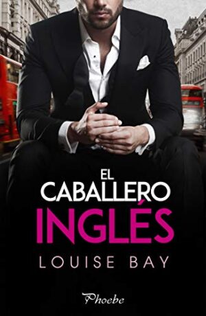 El caballero inglés - Louise Bay