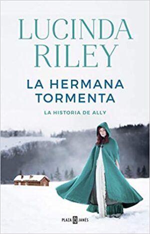 La hermana tormenta (Las Siete Hermanas 2): La historia de Ally - Lucinda Riley