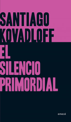 El silencio primordial - Santiago Kovadloff