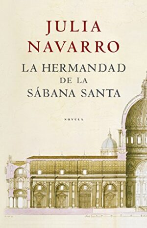 La hermandad de la Sábana Santa - Julia Navarro