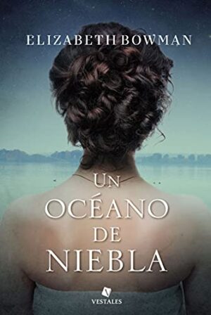 Un océano de niebla - Elizabeth Bowman