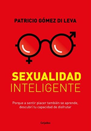 Sexualidad inteligente - Patricio Gomez Di Leva
