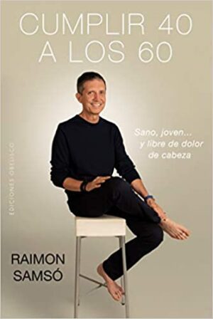 Cumplir 40 a los 60 - Raimon Samso