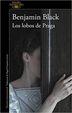 Los lobos de Praga - Benjamin Black