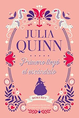 Primero llegó el escándalo - Julia Quinn