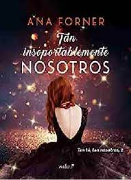 Tan insoportablemente nosotros (Tan tú, tan nosotros 2) - Ana Forner