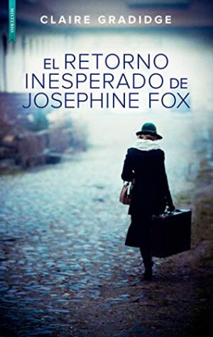 El retorno inesperado de Josephine Fox - Claire Gradidge