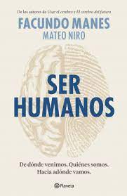 Ser humanos – Facundo Manes & Mateo Niro