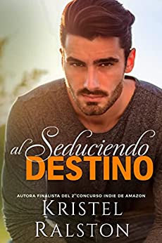 Seduciendo al destino - Kristel Ralston