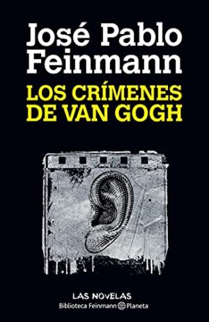 Los crímenes de Van Gogh - José Pablo Feinmann (SOLO PDF Y EPUB)