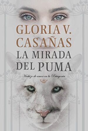 La mirada del puma - Gloria V. Casañas