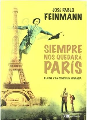 Siempre nos quedará París - José Pablo Feinmann