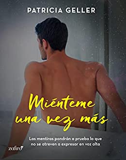 Miénteme una vez más - Patricia Geller