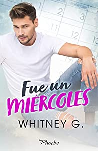 Fue un miércoles - Whitney G.