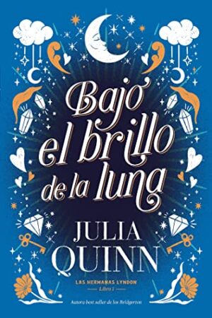 Bajo el brillo de la luna (Las hermanas Lyndon 1) - Julia Quinn