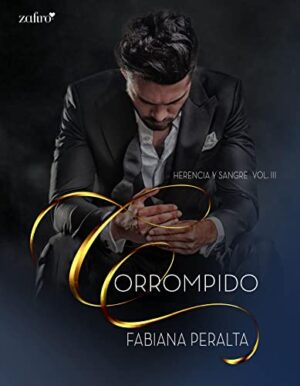 Corrompido (Herencia y sangre 3) - Fabiana Peralta