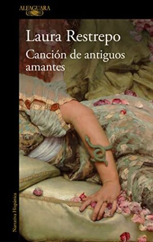 Canción de antiguos amantes - Laura Restrepo