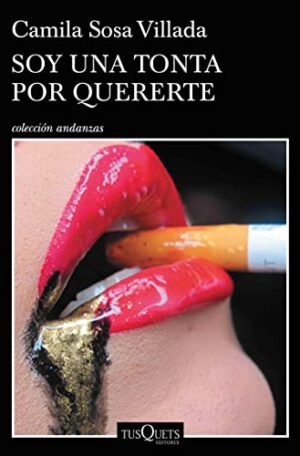 Soy una tonta por quererte - Camila Sosa Villada