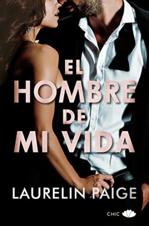 El hombre de mi vida | Laurelin Paige