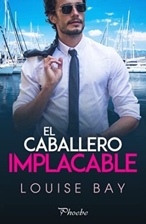 El caballero implacable | Louise Bay
