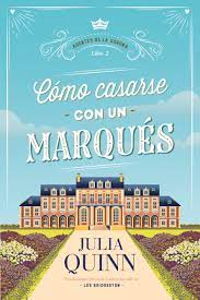 Cómo casarse con un marqués | Julia Quinn