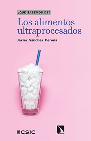 Los alimentos ultraprocesados | Javier Sánchez Perona