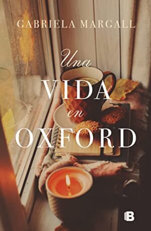 Una vida en Oxford | Gabriela Margall