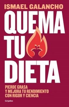 Quema tu dieta \ Ismael Galancho
