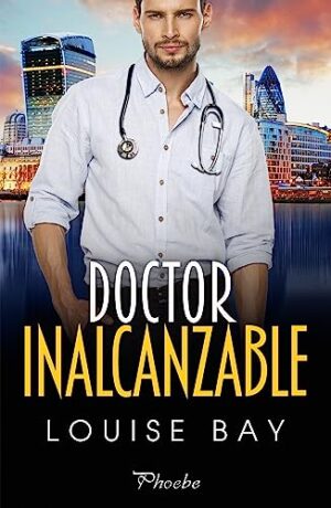 Doctor inalcanzable | Louise Bay
