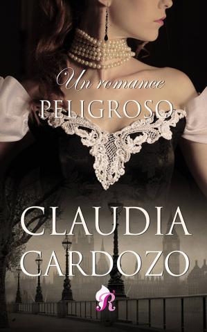 Un romance peligroso - Claudia Cardozo