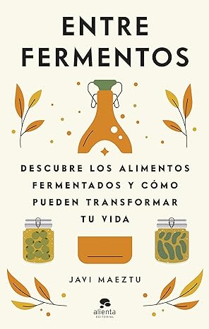 Entre fermentos | Javi Maeztu