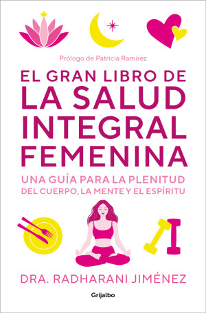 El gran libro de la salud integral femenina - Radharani Jiménez