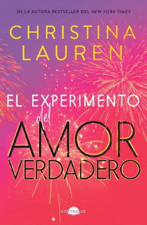 El experimento del amor verdadero - Christina Lauren