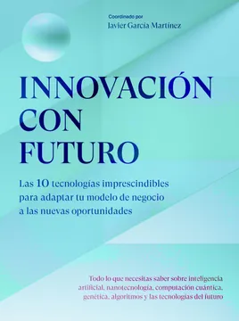 Innovación con futuro | Javier García Martínez