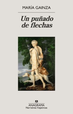 Un puñado de flechas | María Gainza