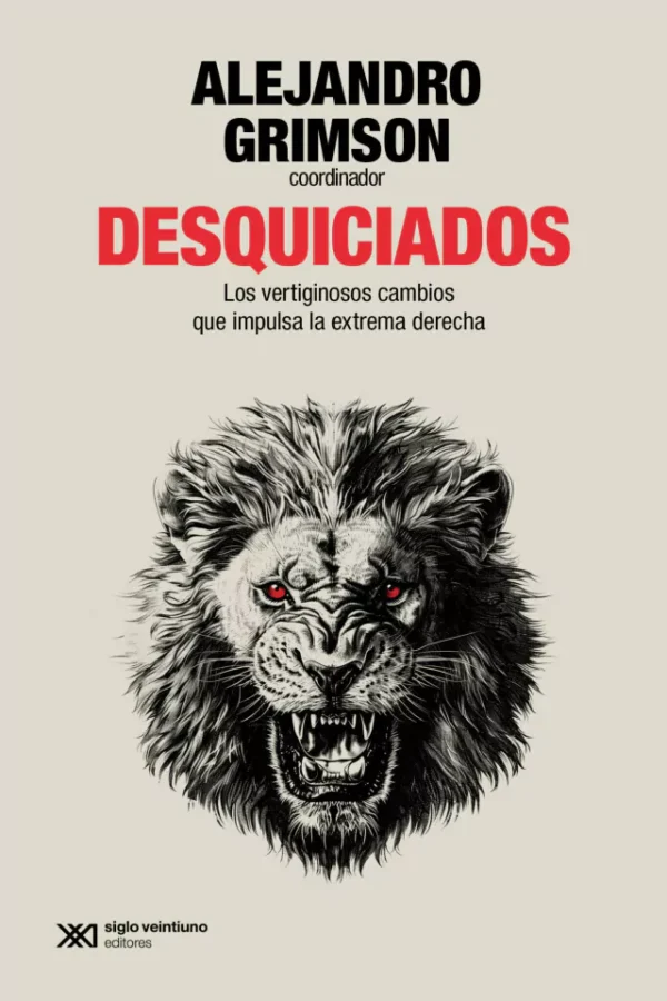 Desquiciados - Alejandro Grimson