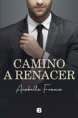 Camino a renacer - Anabella Franco