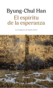 El espíritu de la esperanza | Byung-Chul Han