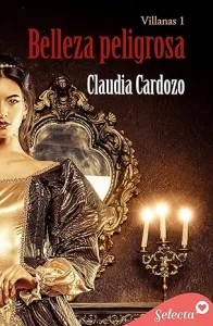 Belleza Peligrosa | Claudia Cardozo