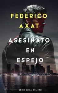 Asesinato en espejo (Luca Bruzzo #02) | Federico Axat